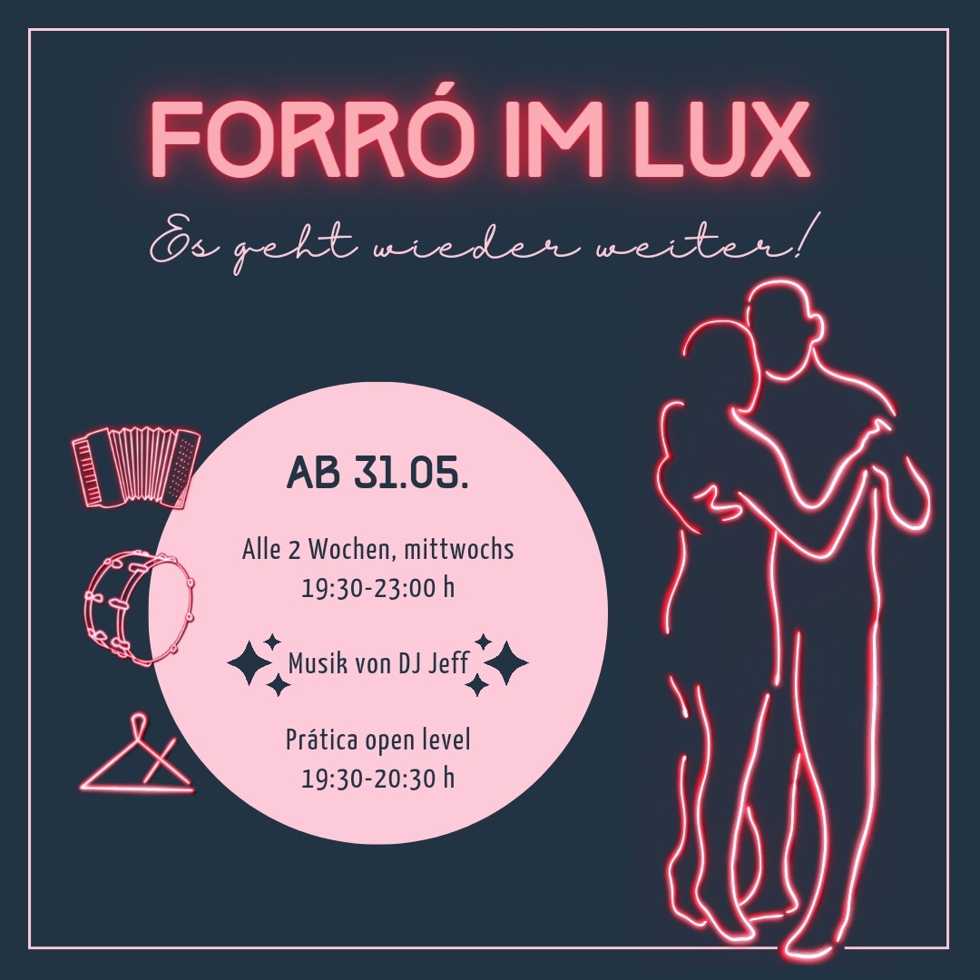 Forro im Lux in Esslingen Alle 2 Wochen, mittwochs 19:30-23:00 Uhr Musik von DJ Jeff, SPractica open level 19;30-20:30 Uhr