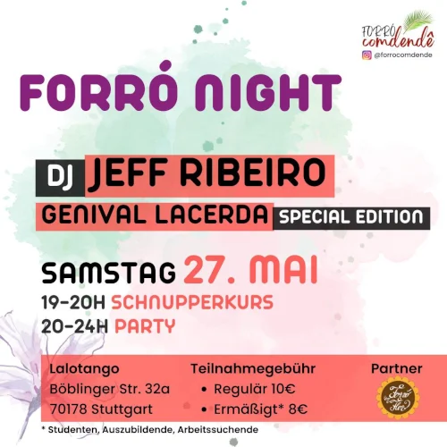 Forro-Night-Stuttgart-Forro-comdende DJ Jefferson Samstag 27. Mai 19-20H Schnupperkurs 20-24 Uhr Party Lolatango Böblignmer Str. 32a 70178 Stuttgart Teilnahmegebühr Regulär 10 € Ermäßigt 8 € Forró Veranstaltungen Stuttgart